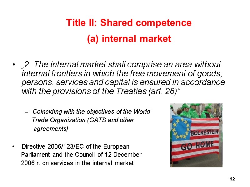 12 Title II: Shared competence  (a) internal market    „2. The